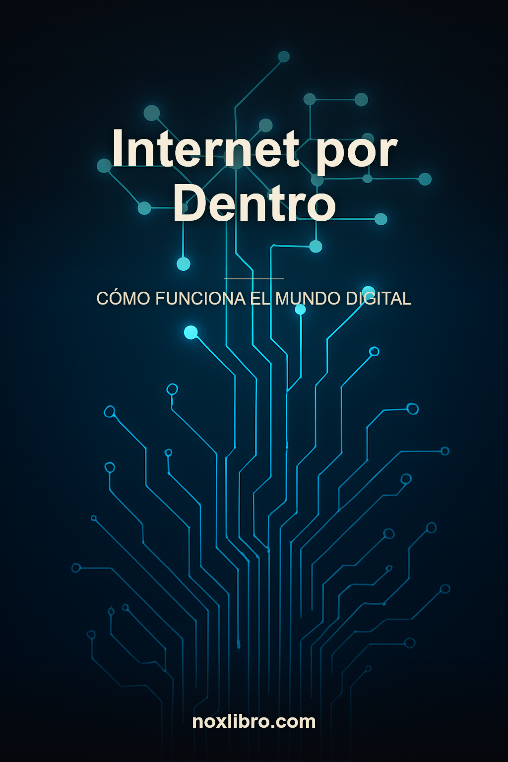 Portada de Internet por Dentro: Cómo Funciona el Mundo Digital — generada con IA